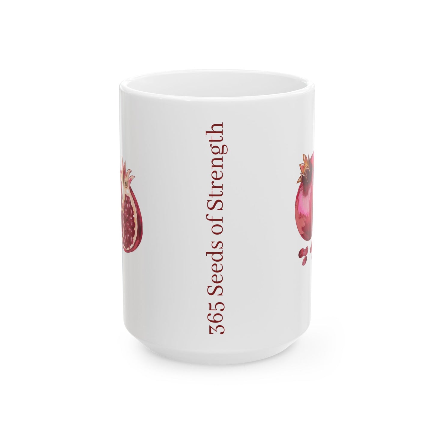 Pomegranate Cup with 365 Seeds of Strength Slogan Ceramic Mug (11oz, 15oz)