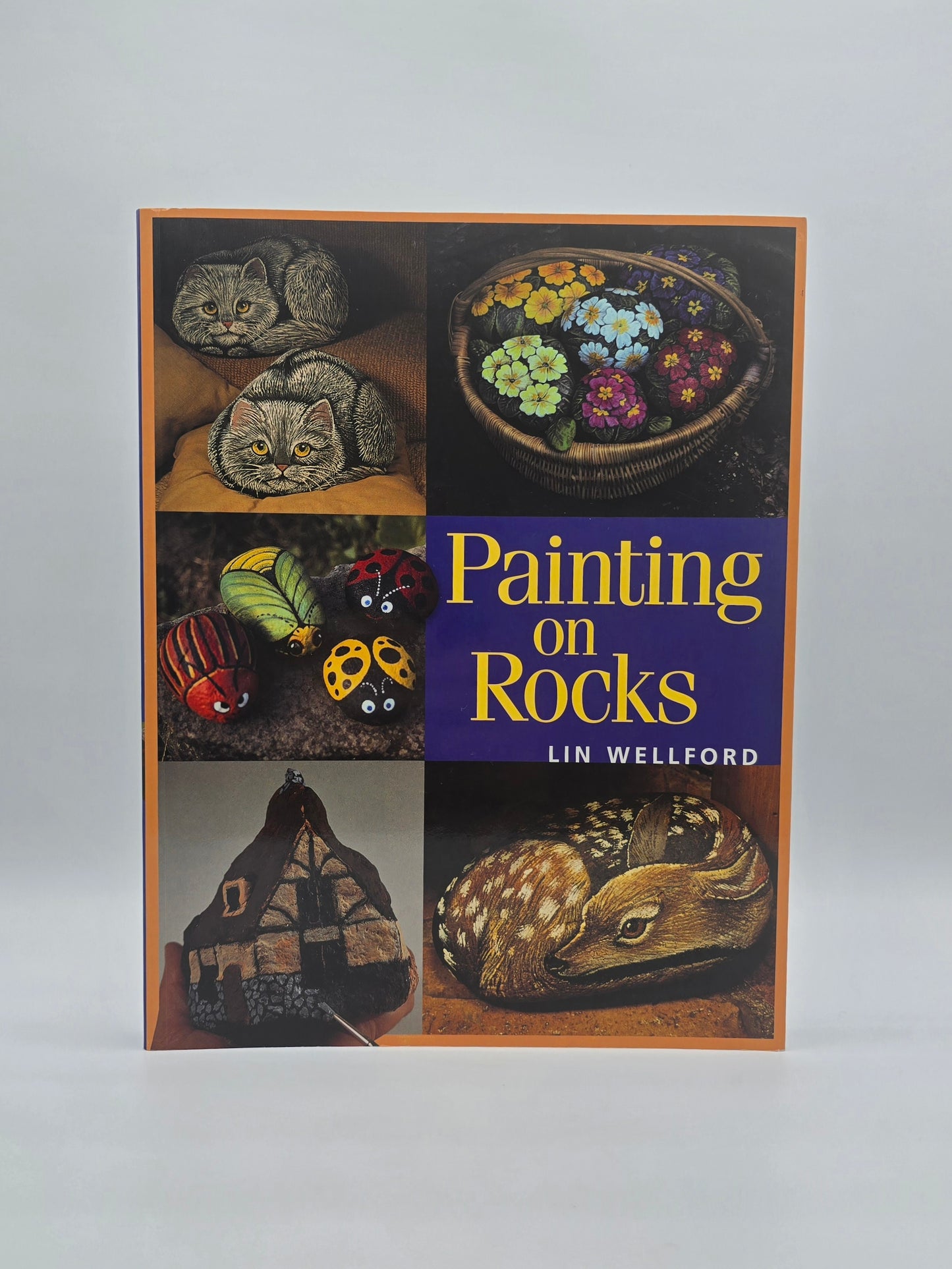 Painting on Rocks by Lin Wellford – Craft Book with 20+ Projects Animals & Flowe