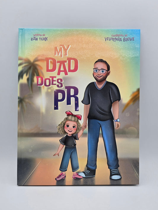 My Dad Does PR by Dan Hardcover Book