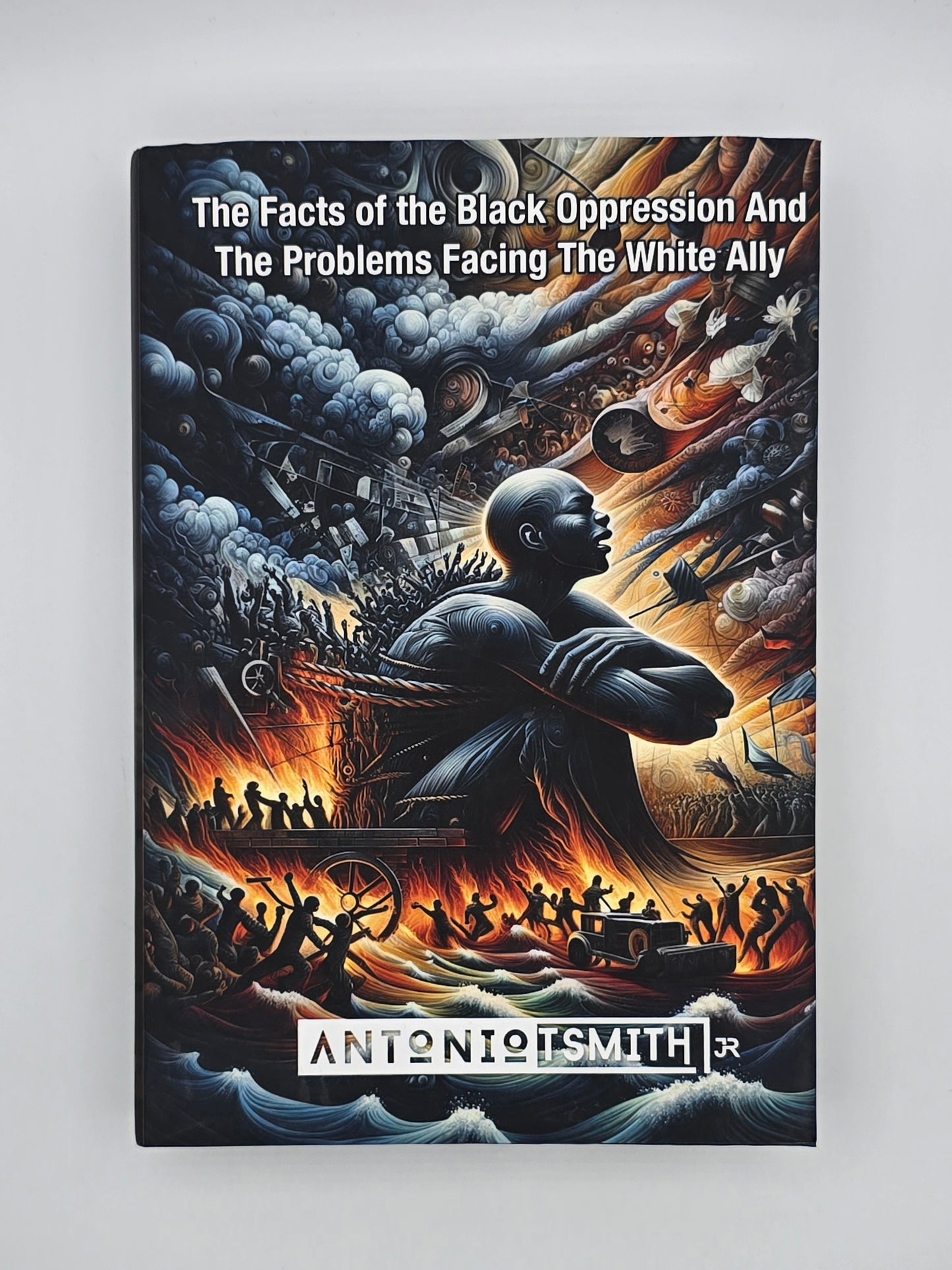 ReSegregation Vol II: Facts of the Black Oppression And The Problems Facing The White Ally By Antonio T Smith