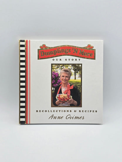 Dumplings 'N More - Our Story: Recollections & Recipes by Anne Grimes / 2008 USA