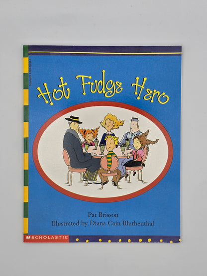 Hot Fudge Hero By Pat Brisson.