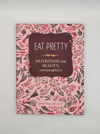 EAT PRETTY Nutrition for Beauty, Inside and Out - Nutrition Books - Health