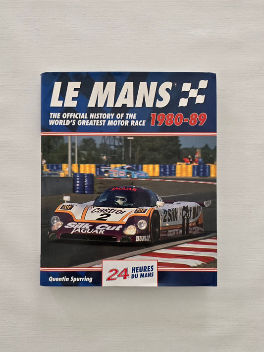 LE MANS. The Official History of the World's Greatest Motor Race 1980-89. 24 HEURES DE MANS.