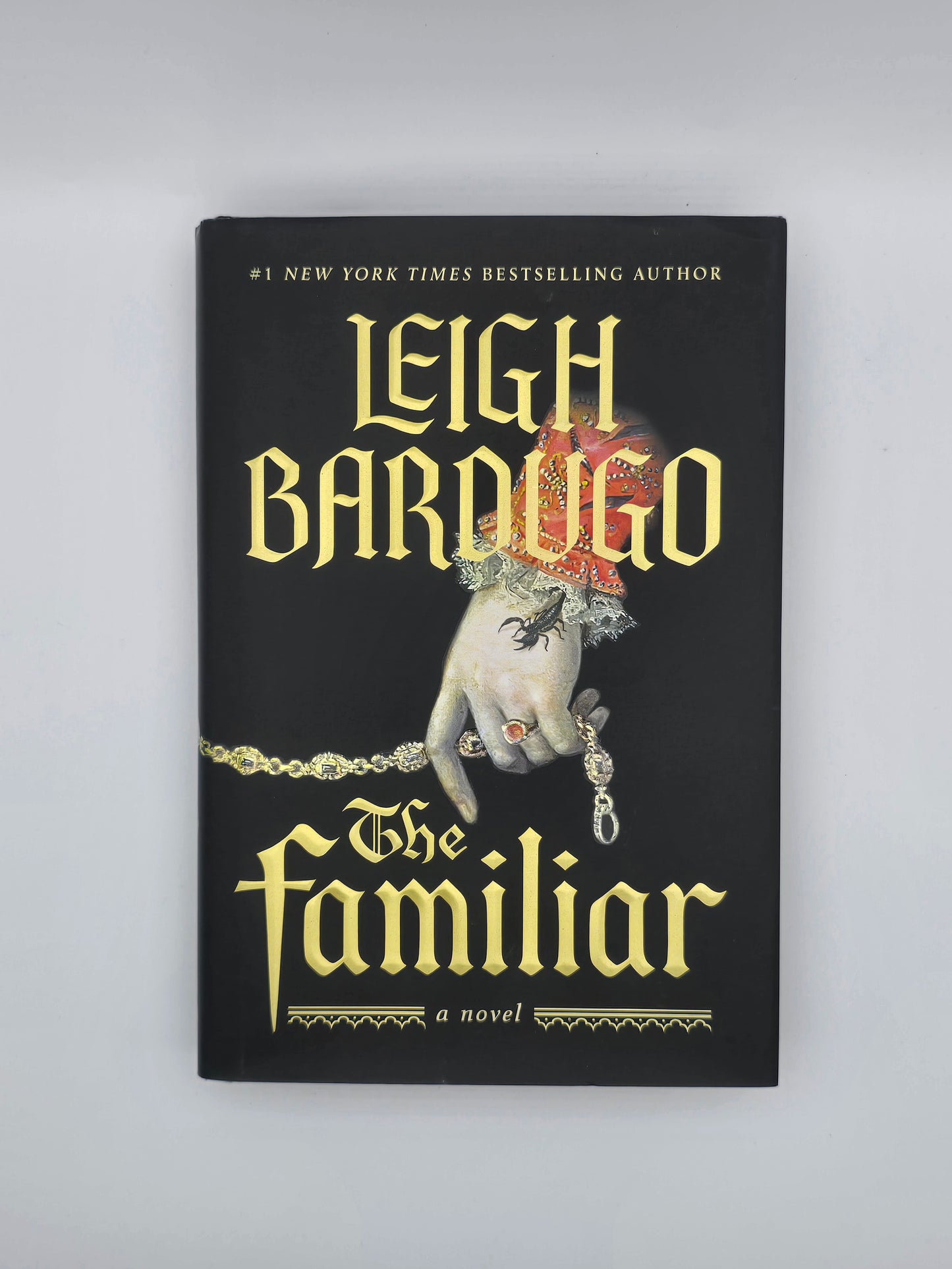 The Familiar: A Novel. Leigh Bardugo #1 New York Times Bestselling Author. 2024