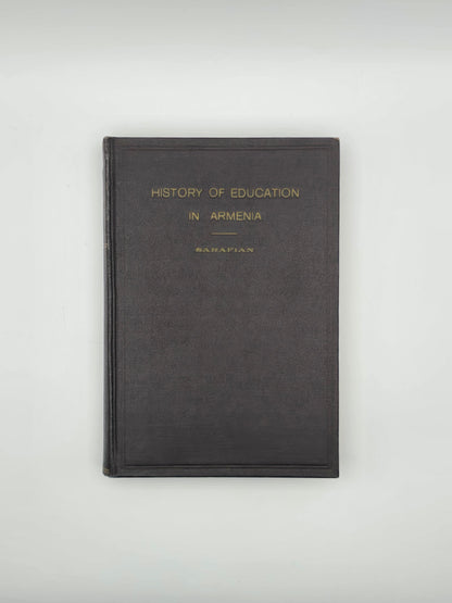 History Of Education In Armenia By Kevork A. Sarafian PH.D |Printed In USA 1930.