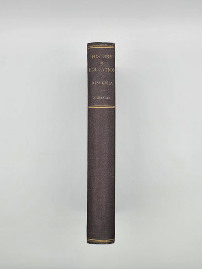 History Of Education In Armenia By Kevork A. Sarafian PH.D |Printed In USA 1930.