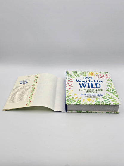 1,001 Ways to Live Wild: A Little Book of Everyday Adventures By Barbara Ann Kipfer
