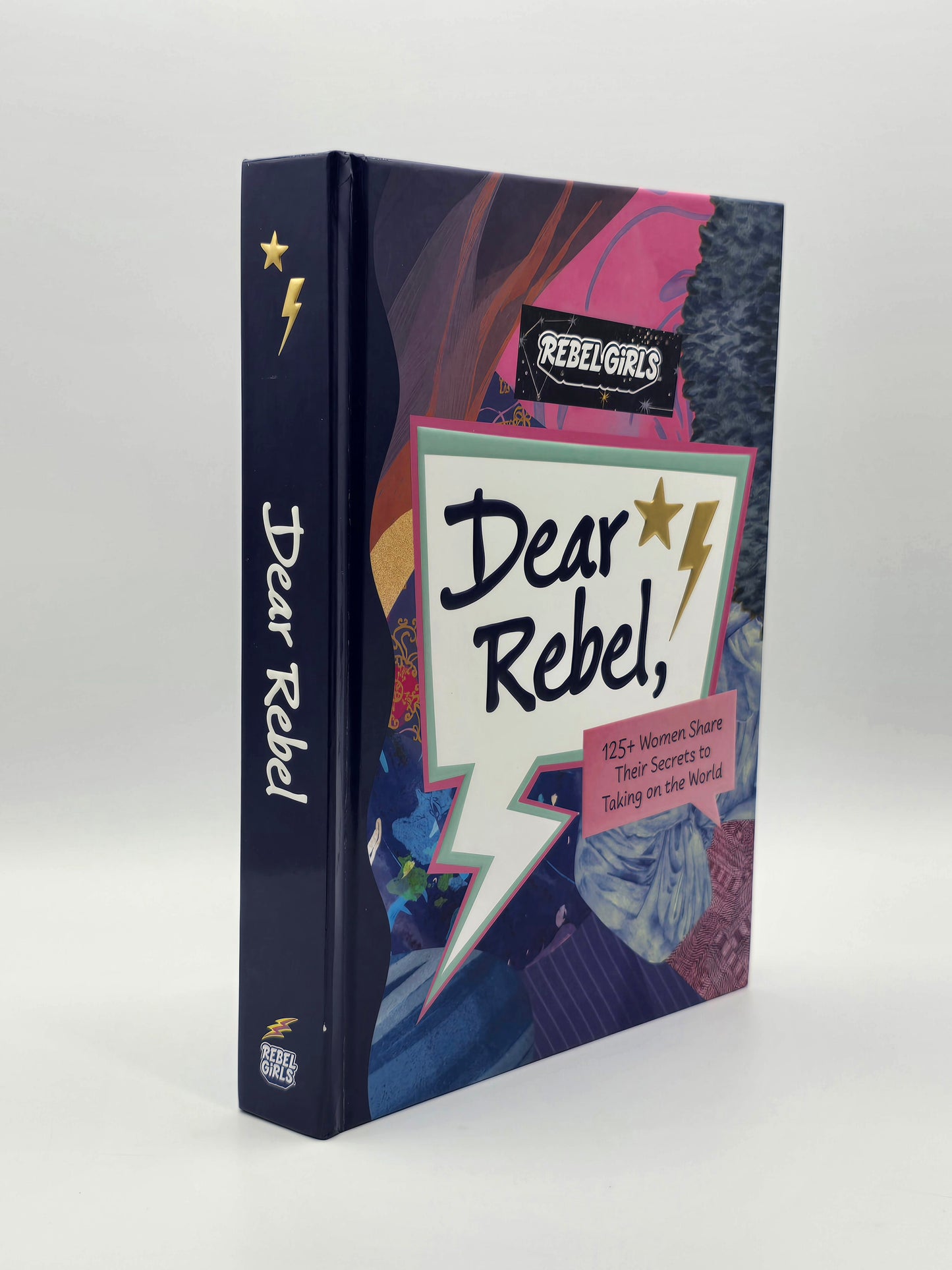Dear Rebel, 125+ Women Share Their Secrets To Taking On The World By Rebel Girls
