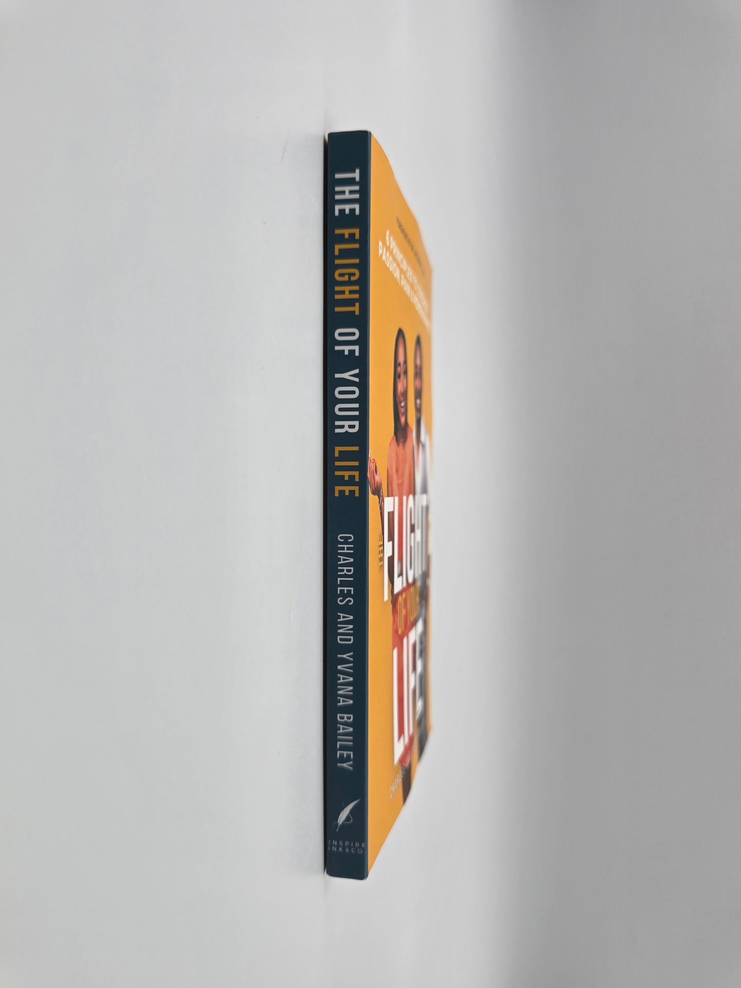 The Flight Of Your Life by Charles & Yvana Bailey