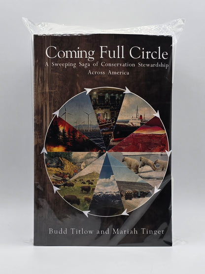 Coming Full Circle : A Sweeping Saga of Conservation Stewardship Across America