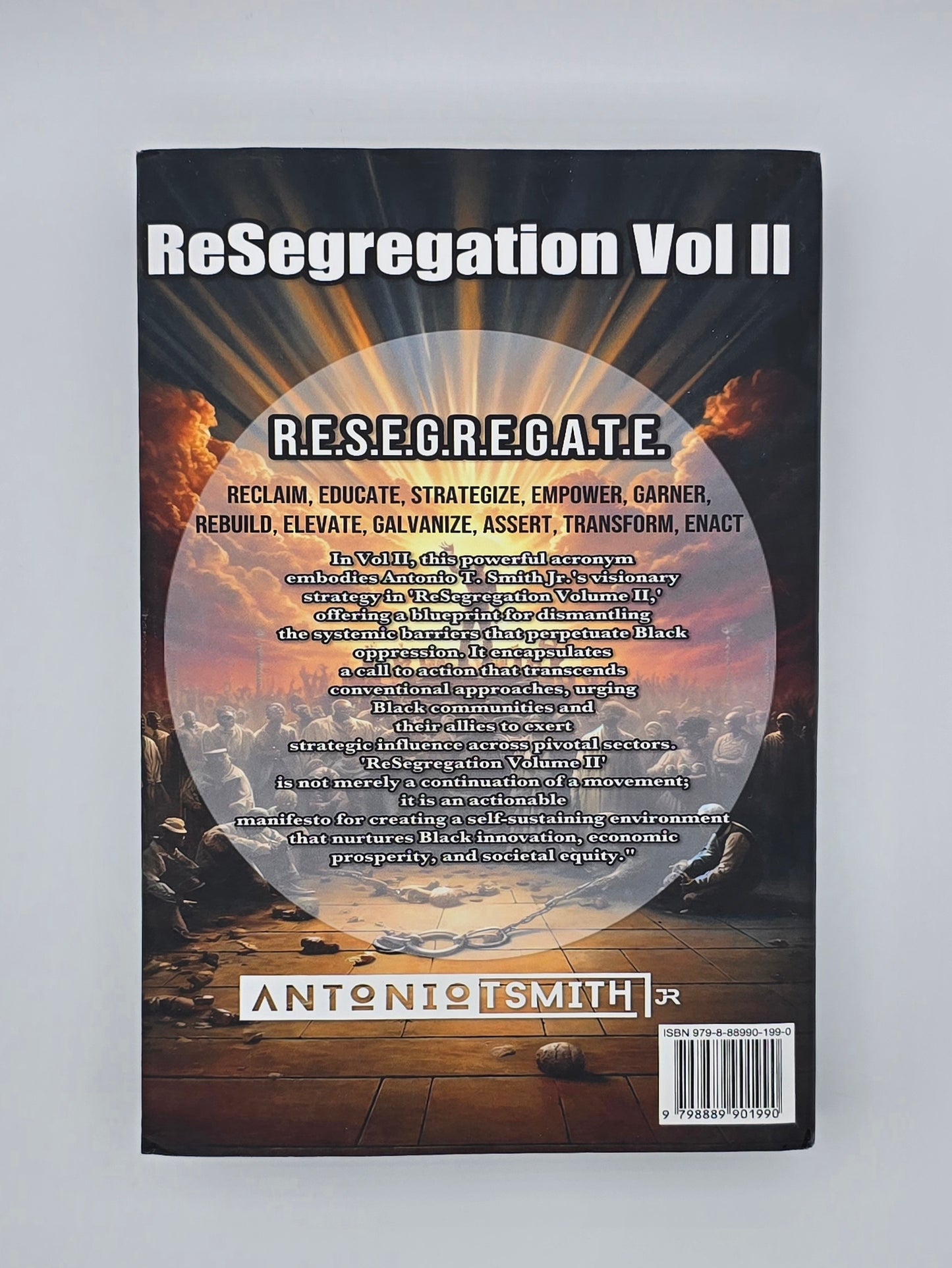 ReSegregation Vol II: Facts of the Black Oppression And The Problems Facing The White Ally By Antonio T Smith