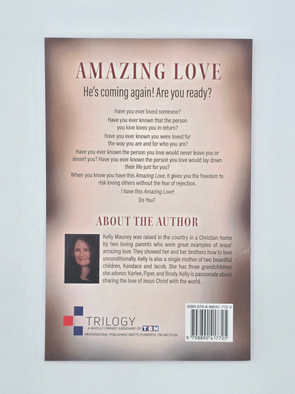 Amazing Love : He's Coming Again! Are You Ready? by Kelly Mauney Paperback Book