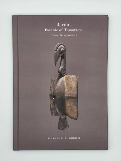 Bardo : Parable of Tomorrow by Ishmael Fiifi Annobil