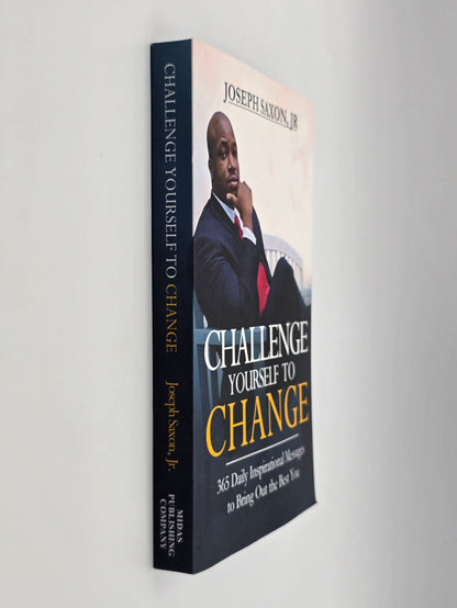 Challenge Yourself To Change -365 Daily Inspirational Messages to Bring Out Best