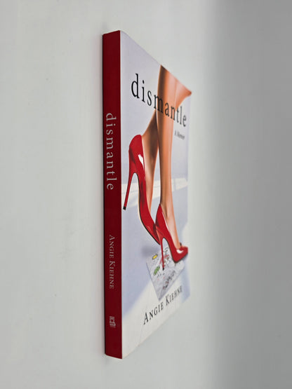 Dismantle : A Memoir By Angie Kiehne