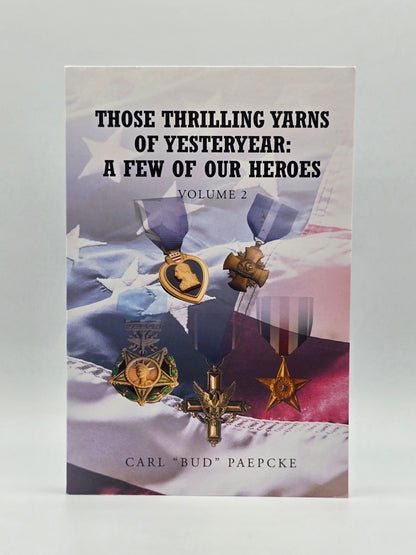 Those Thrilling Yarns Of Yesteryear: A Few Of Our Heroes Vol. 2, By Carl Paepcke