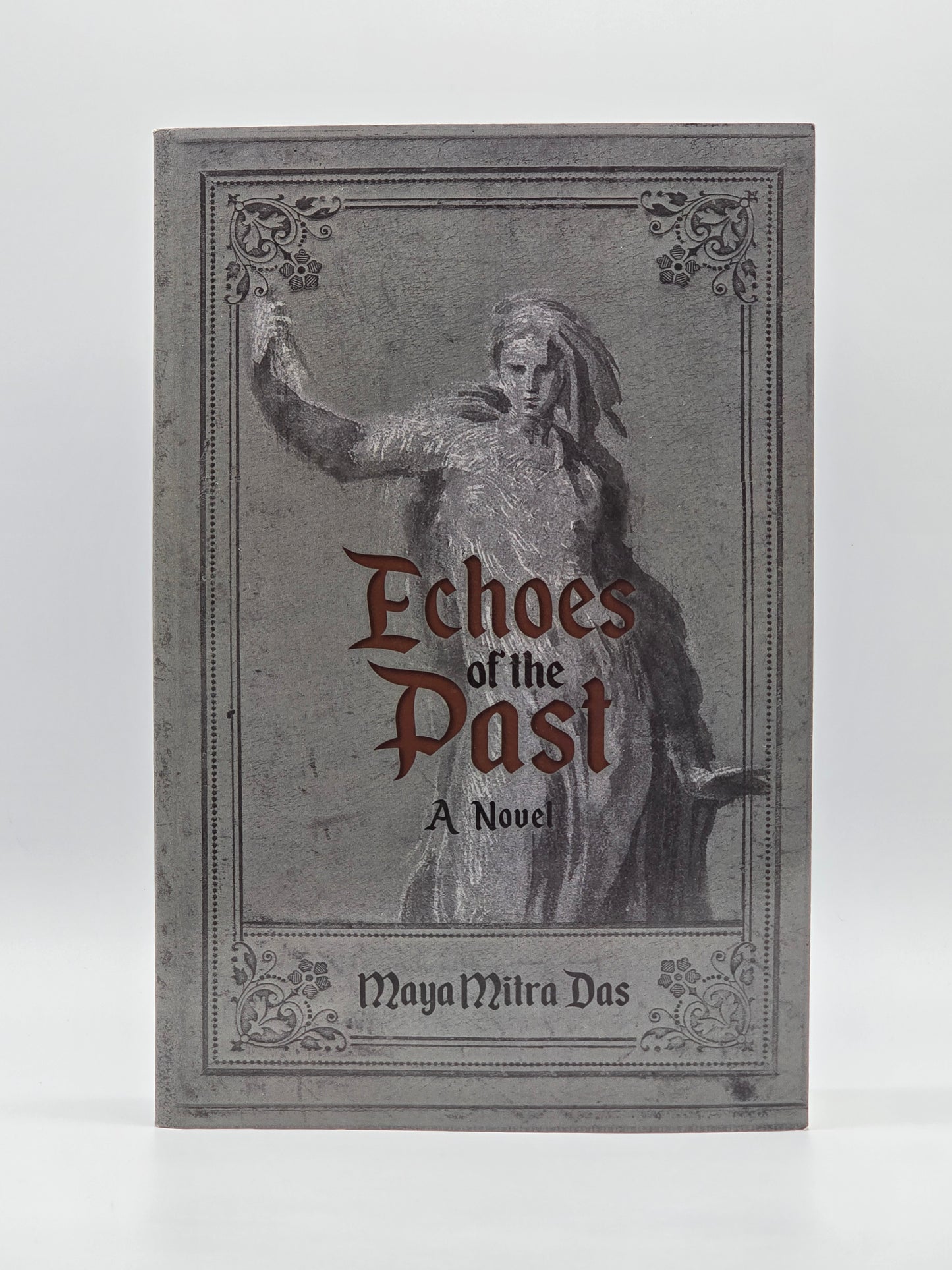 Echoes of the Past A Nouel by Maya Mitra Das