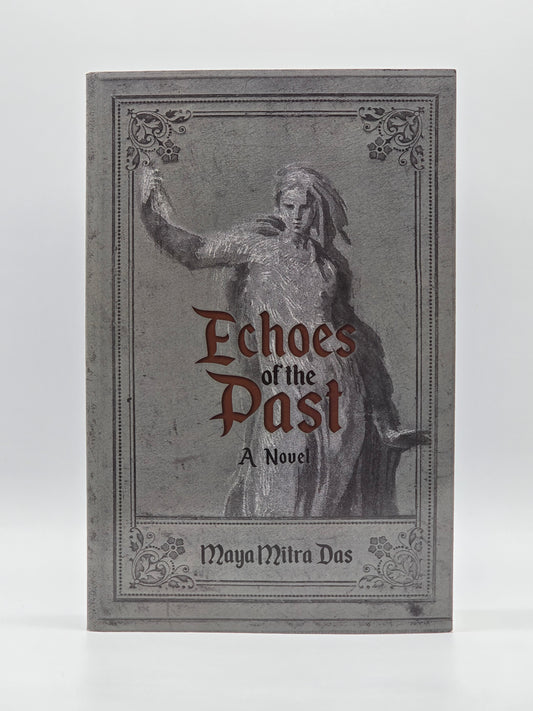 Echoes of the Past A Nouel by Maya Mitra Das
