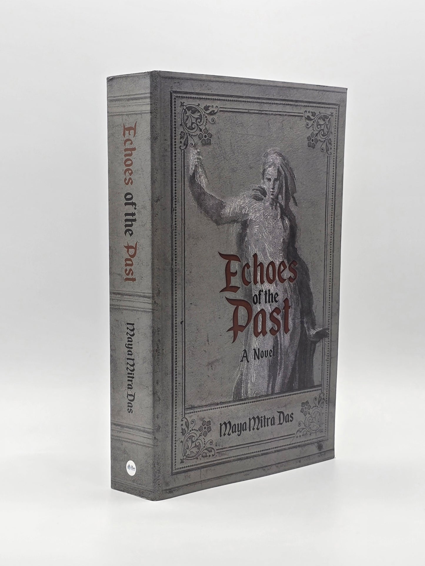 Echoes of the Past A Nouel by Maya Mitra Das