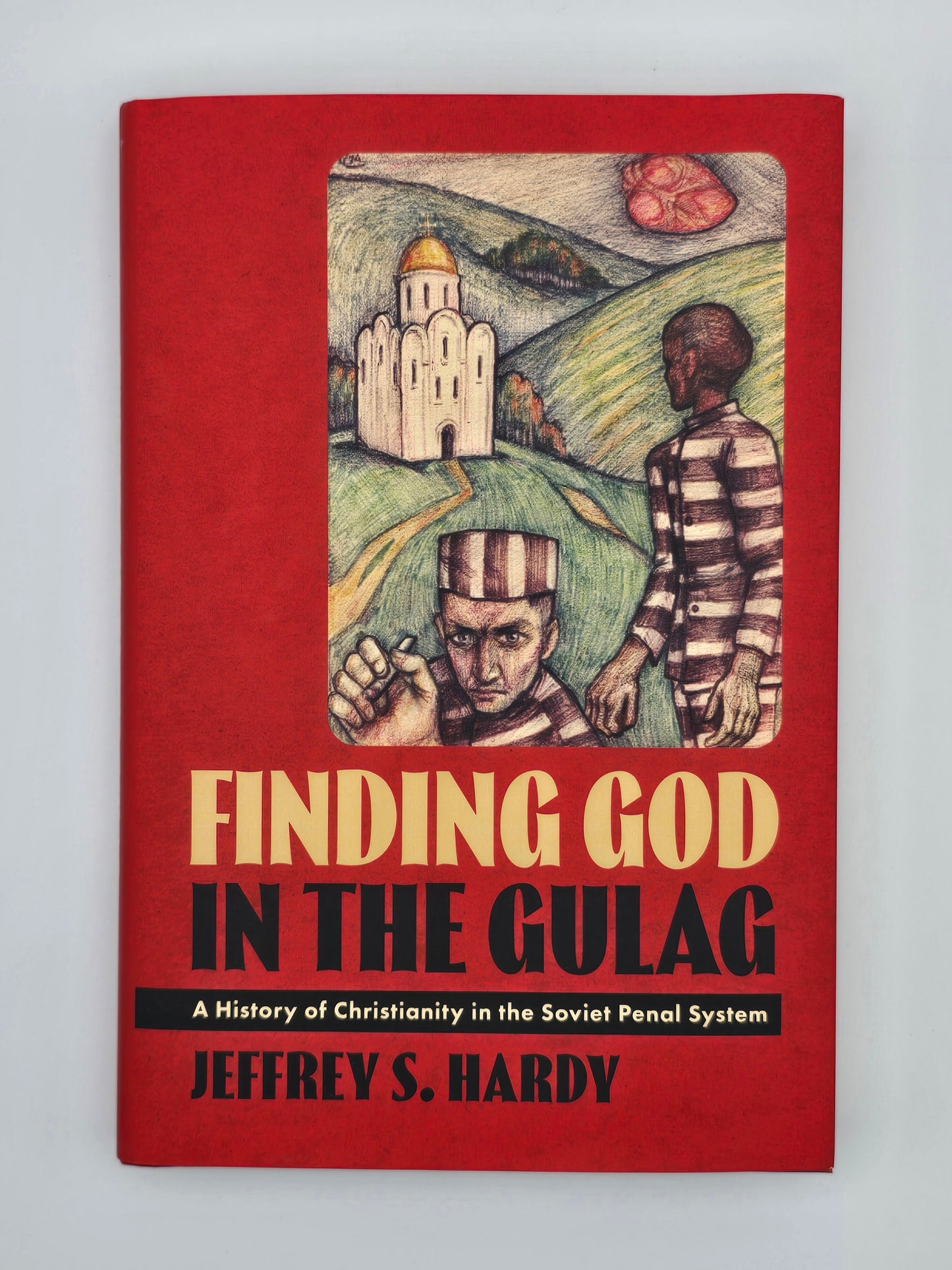 Finding God In The Gulag : A History of Christianity In The Soviet Penal System