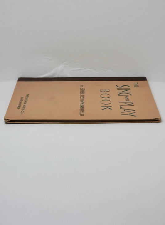 The SING And PLAY BOOK By ETHEL CROWNINSHIELD The BOSTON MUSIC CO. 9449, Published in1938